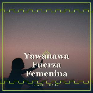 Yawanawa Fuerza Femenina